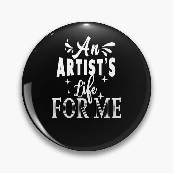 Artikelvorschau, An Artist's life for me entworfen und verkauft von TheFoolsGallery.
