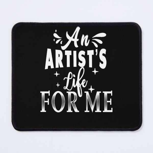 Item preview, An Artist's life for me designed and sold by TheFoolsGallery.