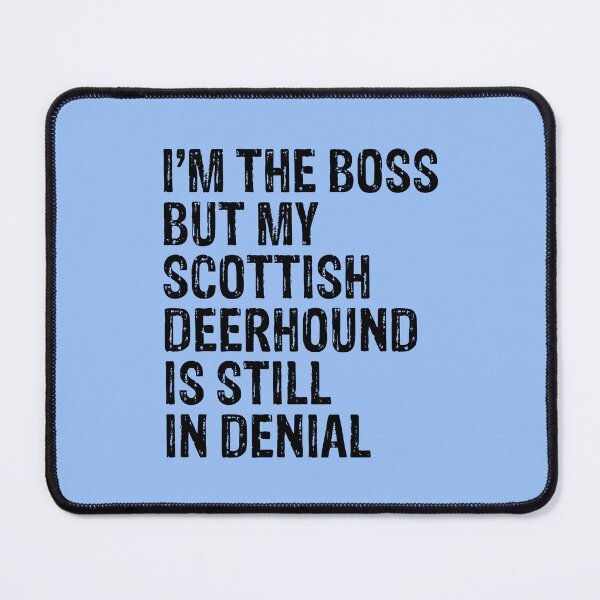 Item preview, I'm The Boss But My Scottish Deerhound Still In Denial designed and sold by Guarddogdrive.