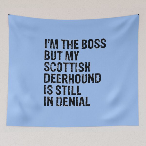 Item preview, I'm The Boss But My Scottish Deerhound Still In Denial  designed and sold by Guarddogdrive.