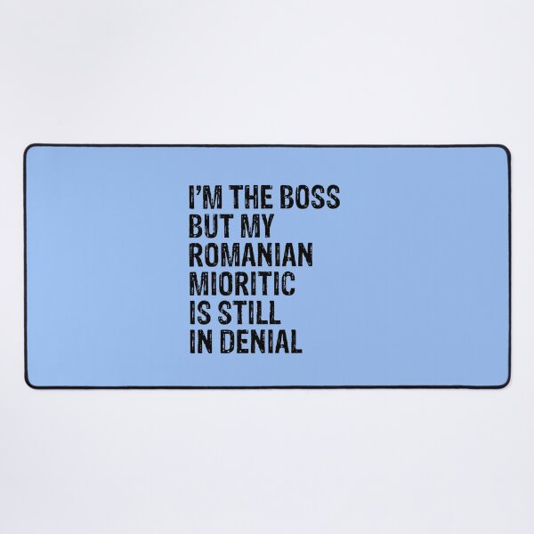 Item preview, I'm The Boss But My Romanian Mioritic Still In Denial designed and sold by Guarddogdrive.