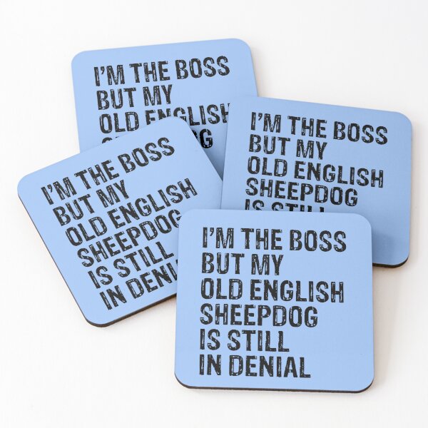 Artikelvorschau, I'm The Boss But My Old English Sheepdog Still In Denial  entworfen und verkauft von Guarddogdrive.