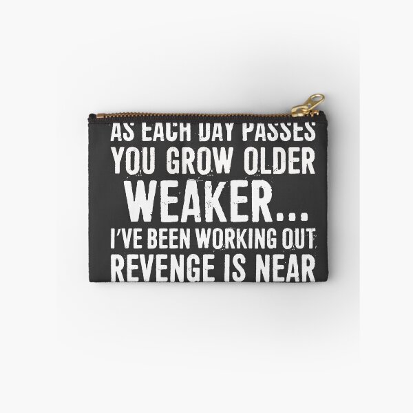 Item preview, As each day passes, you grow older, weaker. I’ve been working out. Revenge is near. Happy Father’s Day. designed and sold by ffishingteam.