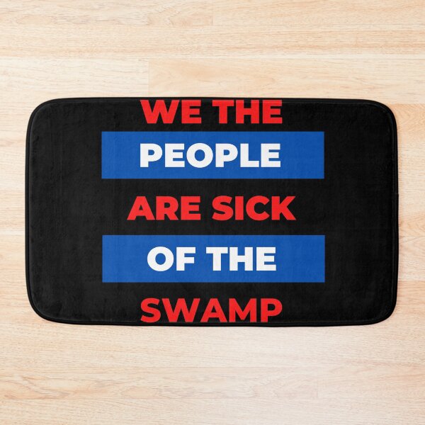 Item preview, We the People are Sick of the Swamp designed and sold by CulverCrafts.