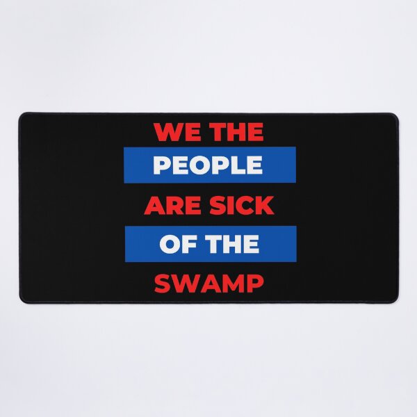 Item preview, We the People are Sick of the Swamp designed and sold by CulverCrafts.