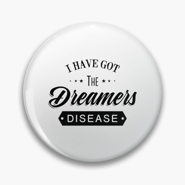 Aperçu de l'œuvre I Have Got The Dreamers Disease. Vintage Typography Motivational print with Quote. créée et vendue par Gomolach.
