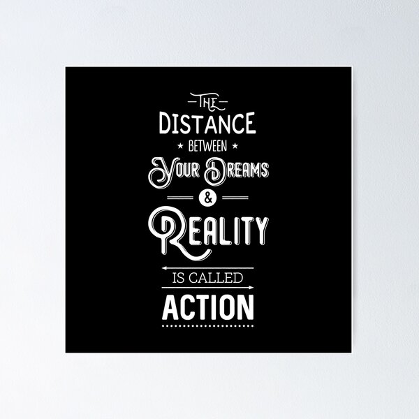 Aperçu de l'œuvre The Distance Between Your Dreams & Reality Is Called Action. Vintage Typography Motivational print with Quote. créée et vendue par Gomolach.