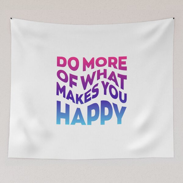 Item preview, Do more of what makes you happy designed and sold by Weird0Art.
