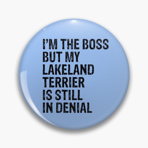 Item preview, I'm The Boss But My Lakeland Terrier Still In Denial  designed and sold by Guarddogdrive.