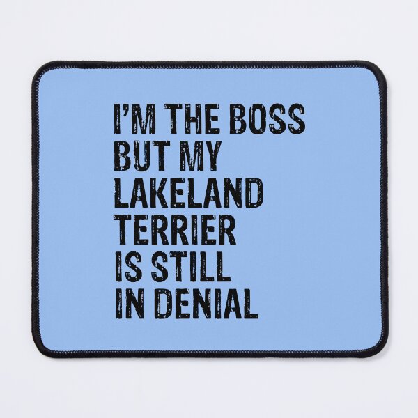 Item preview, I'm The Boss But My Lakeland Terrier Still In Denial  designed and sold by Guarddogdrive.