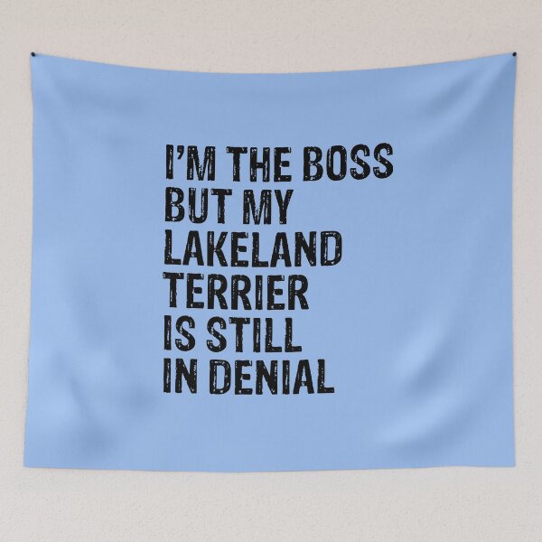 Item preview, I'm The Boss But My Lakeland Terrier Still In Denial  designed and sold by Guarddogdrive.