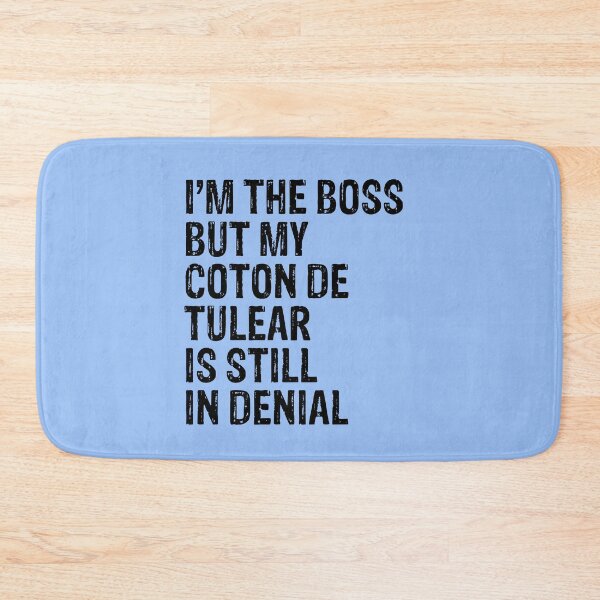 Item preview, I'm The Boss But My Coton De Tulear Still In Denial  designed and sold by Guarddogdrive.