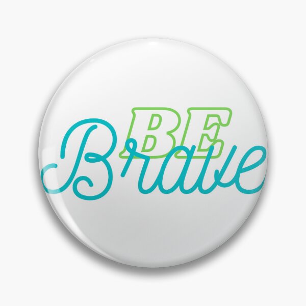 Artikelvorschau, Be Brave entworfen und verkauft von ontheoutside.