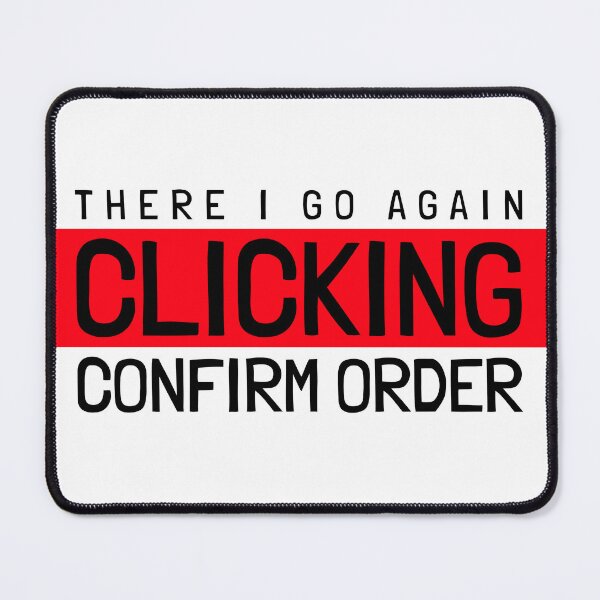 Item preview, There I Go Again Clicking Confirm Order Essential T-Shirt designed and sold by BestCoolStuff.