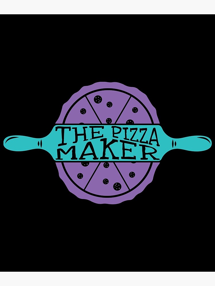 the-pizza-maker-poster-for-sale-by-dufawa-redbubble