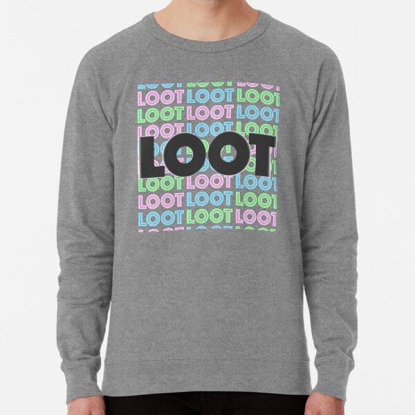 Loot loot loot Loot Lightweight Sweatshirt