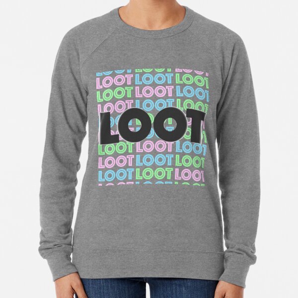 Loot loot loot Loot Lightweight Sweatshirt