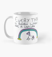 Alles ist möglich, wenn Sie ein Einhorn sind Tasse