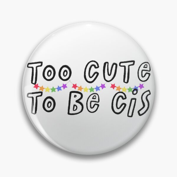 Item preview, Too cute to be cis designed and sold by wordsup.