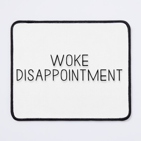 Item preview, Woke Disappointment - Black Typography designed and sold by AgentRomanoff.