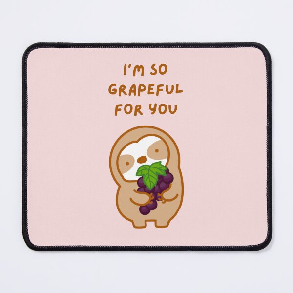 Item preview, I’m So Grateful For You Grapes Sloth designed and sold by theslothinme.