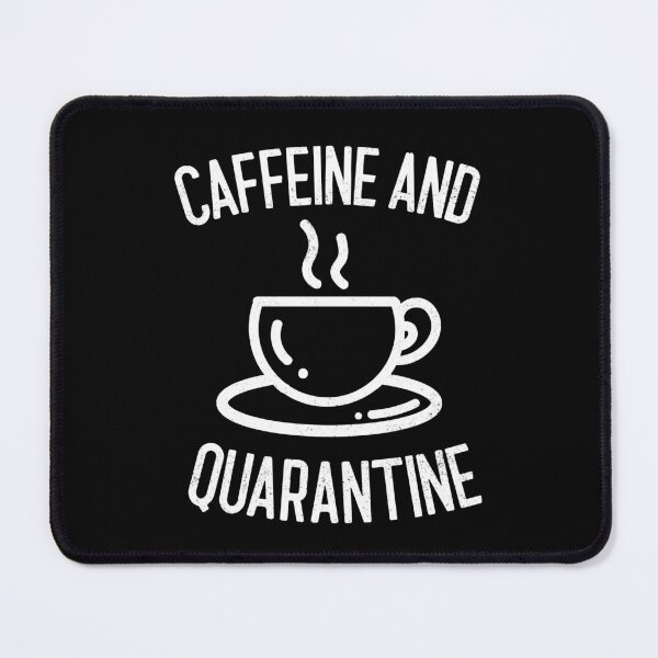 Item preview, Cafeína y cuarentena. Un diseño de Covid y cuarentena para los amantes del café. designed and sold by That Cheeky Tee.