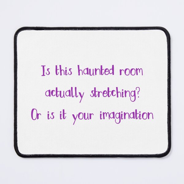 Item preview, Haunted mansion quotes designed and sold by broadwaygirl142.