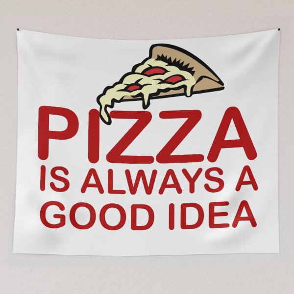Item preview, PIZZA IS ALWAYS A GOOD IDEA designed and sold by CalliopeSt.