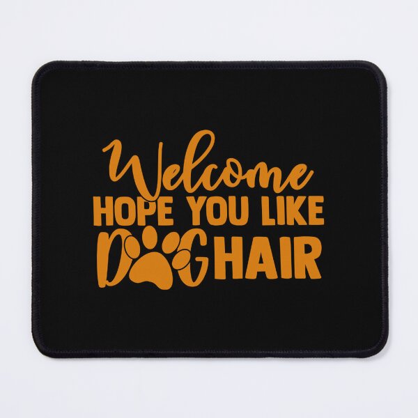 Item preview, Welcome Hope You Like Dog Hair Small Series Of Home Dwellers' Life In Their Abode Sticker designed and sold by lelaalicesr.