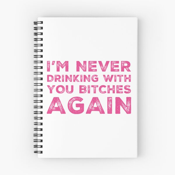 Item preview, Im Never Drinking With You Bitches Again! A Great Design for Those Whos Friends Lead Them Astray and Are A Bad Influence.  designed and sold by That Cheeky Tee.