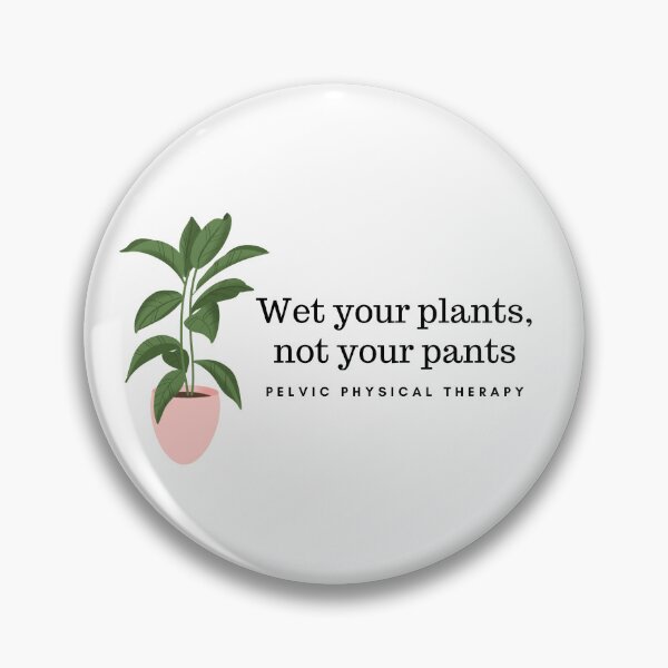 Item preview, Wet your plants, not your pants designed and sold by AprilPT.