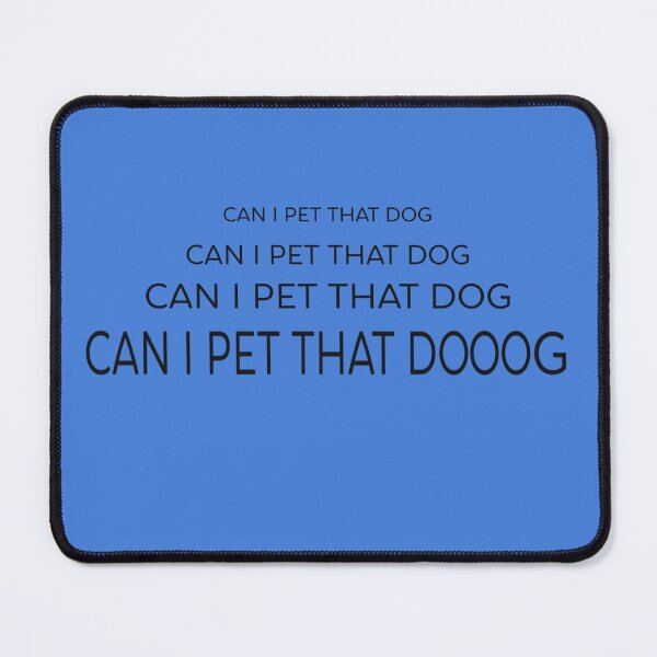 Item preview, Can I Pet That Dog designed and sold by Strings Stan.