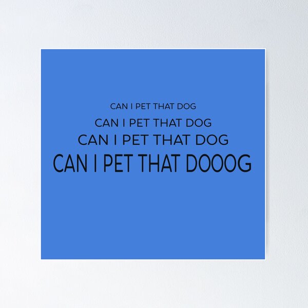 Item preview, Can I Pet That Dog designed and sold by Strings  Stan.