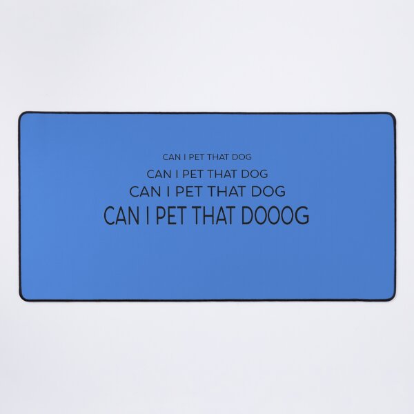 Item preview, Can I Pet That Dog designed and sold by Strings Stan.