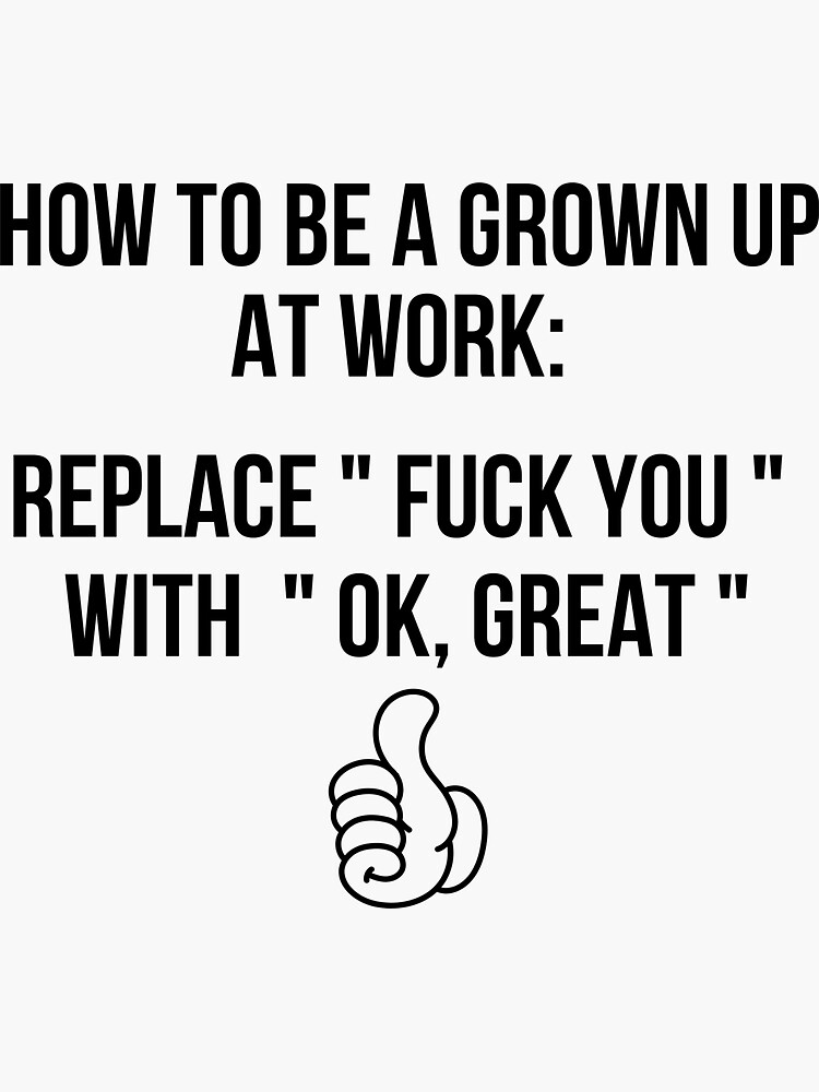 "How To Be A Grown Up At Work" Sticker for Sale by 503designs Redbubble