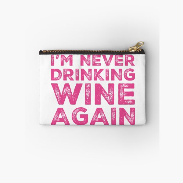 Item preview, Im Never Drinking Wine Again. A Great Design for Those Who Overindulged In Wine. designed and sold by That Cheeky Tee.