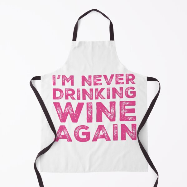 Item preview, Im Never Drinking Wine Again. A Great Design for Those Who Overindulged In Wine. designed and sold by That Cheeky Tee.