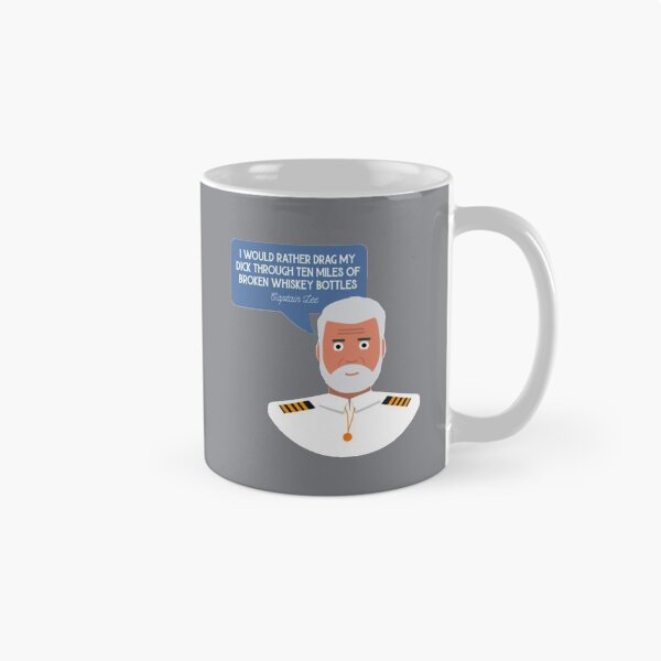 Item preview, Captain Lee Quotes - I would rather drag my  through ten miles of broken whiskey bottles designed and sold by ErinGodfrey.