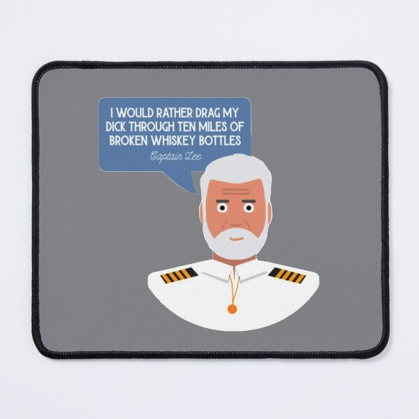 Item preview, Captain Lee Quotes - I would rather drag my  through ten miles of broken whiskey bottles designed and sold by ErinGodfrey.