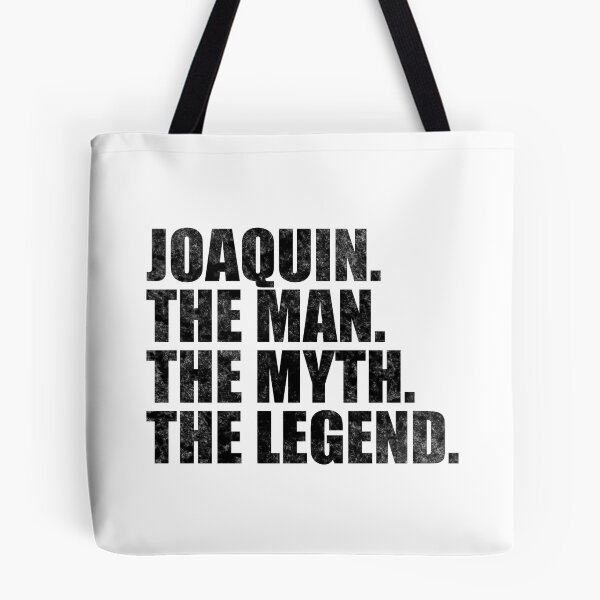 Item preview, Joaquin Name Joaquin The Man The Myth The legend designed and sold by Teelogic.