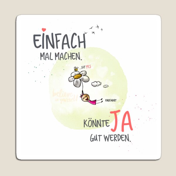Einfach mal machen. Könnte JA gut werden. Magnet