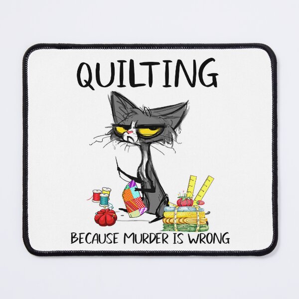 Item preview, Quilting Because Murder Is Wrong designed and sold by adxota.