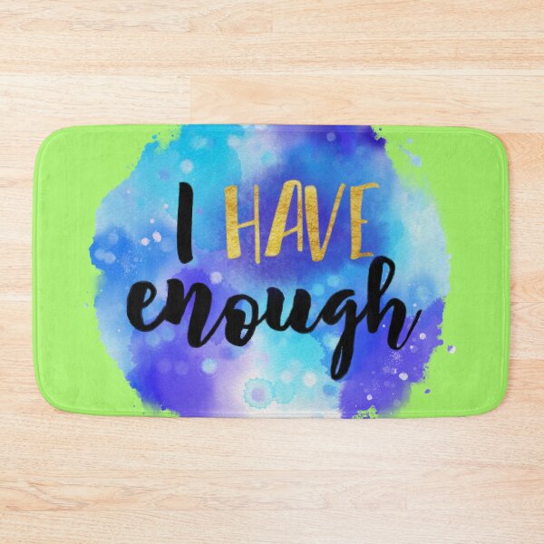 Item preview, I Have Enough Watercolor Affirmation designed and sold by JessicaAmber.