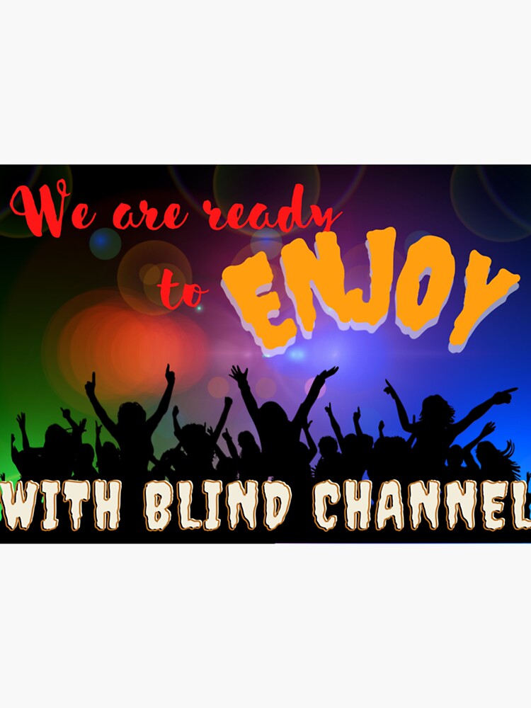 we-are-ready-to-enjoyblind-channel-sticker-for-sale-by-nowgutierr