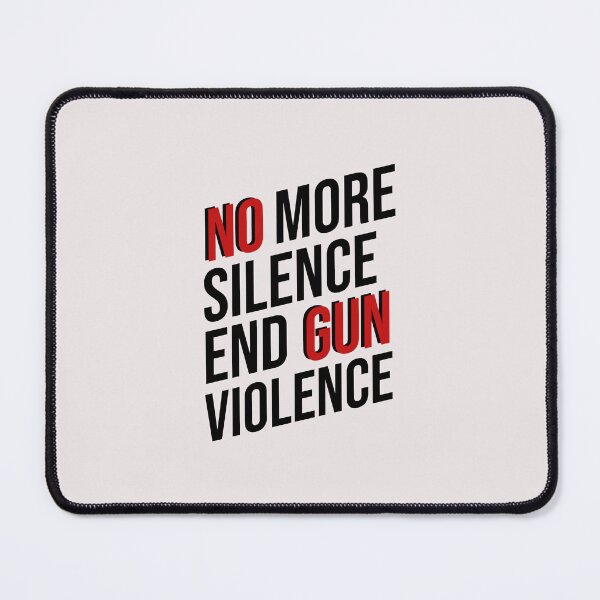 Item preview, No More Silence End Gun Violence Anti Guns Quotes designed and sold by JooArtPrints ★★★★★.