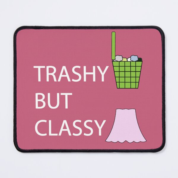 Item preview, Trashy But Classy  designed and sold by T's By Mikey.
