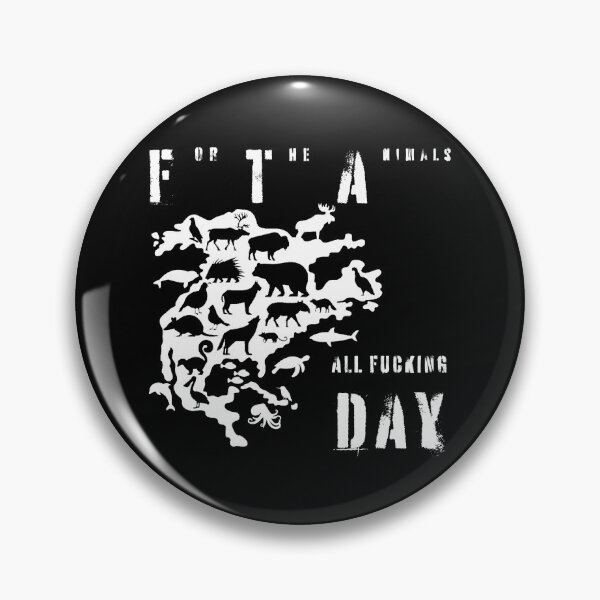 Item preview, For The Animals, ALL F****** DAY designed and sold by Peter H.