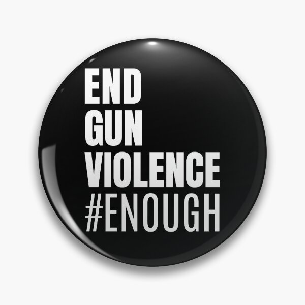 Item preview, Enough End Gun Violence Anti Guns Quotes designed and sold by JooArtPrints  ★★★★★.