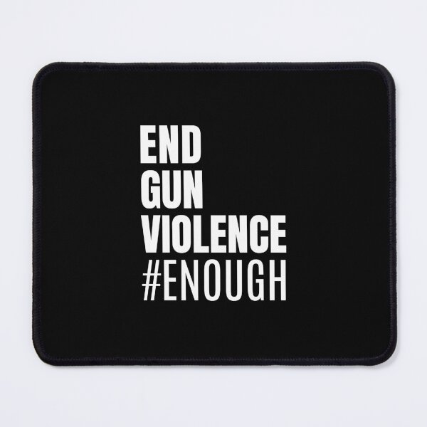 Item preview, Enough End Gun Violence Anti Guns Quotes designed and sold by JooArtPrints ★★★★★.