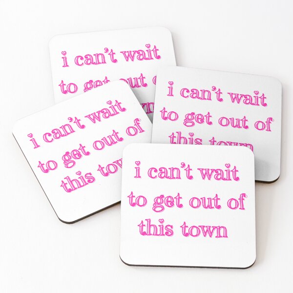Item preview, I can't wait to get out of this town designed and sold by Pink Ribbon.